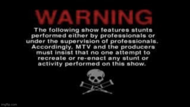 Jackass Warning | image tagged in jackass warning | made w/ Imgflip meme maker