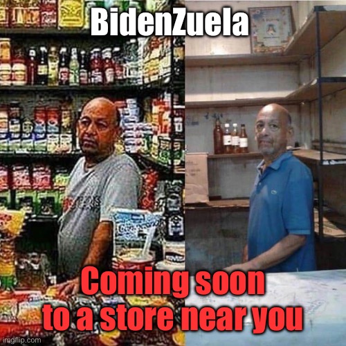 venezuela market | BidenZuela Coming soon to a store near you | image tagged in venezuela market | made w/ Imgflip meme maker