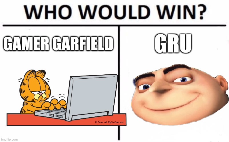 Who would win tho | GAMER GARFIELD; GRU | image tagged in memes,who would win | made w/ Imgflip meme maker