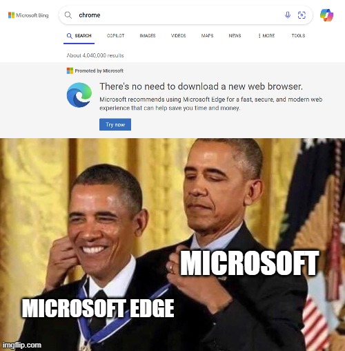 MICROSOFT; MICROSOFT EDGE | image tagged in obama medal,microsoft,microsoft edge | made w/ Imgflip meme maker