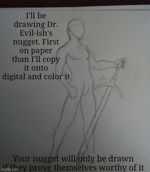 Devilish soloed an ENTIRE reception. He easily staggered guests and tanked hits even when staggered. | I'll be drawing Dr. Evil-ish's nugget. First on paper than I'll copy it onto digital and color it; Your nugget will only be drawn if they prove themselves worthy of it | made w/ Imgflip meme maker