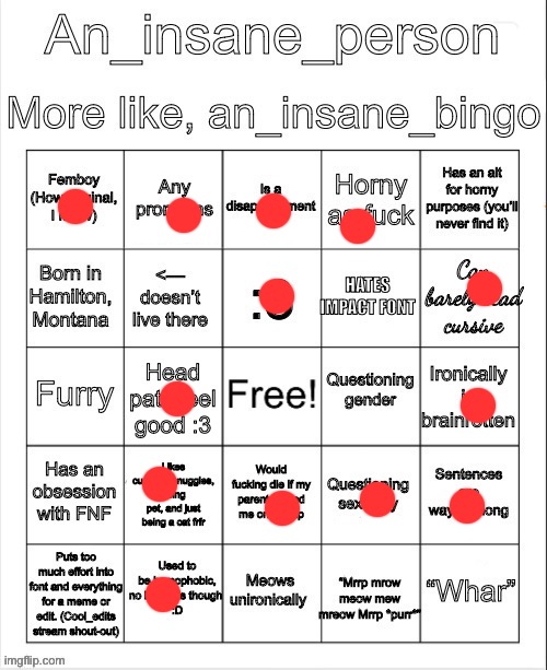 An_insane_bingo (slight update) | image tagged in an_insane_bingo slight update | made w/ Imgflip meme maker