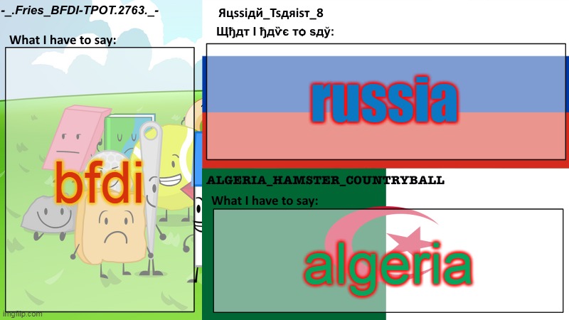 i love this | russia; bfdi; algeria | image tagged in fries tsarist and algeria's shared template | made w/ Imgflip meme maker