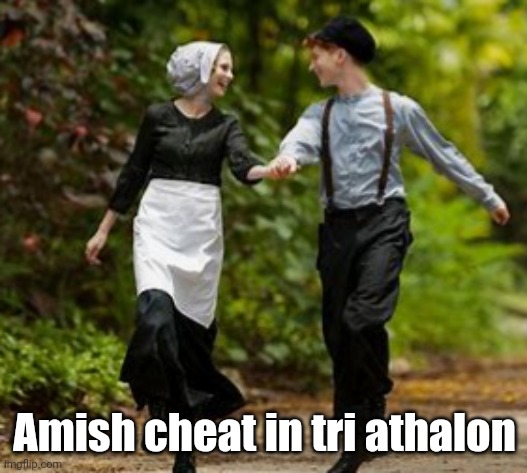 Amish cheat in tri athalon | made w/ Imgflip meme maker