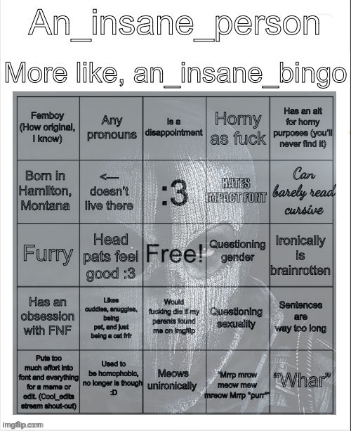 :( | image tagged in an_insane_bingo slight update | made w/ Imgflip meme maker