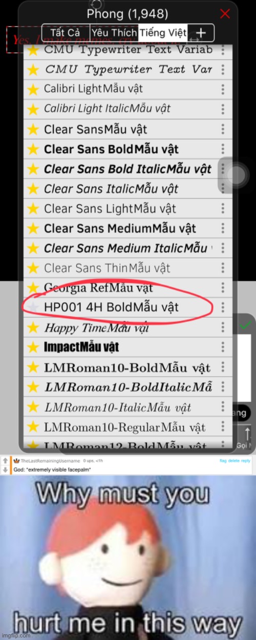 I fucking redownloaded that font and this fucking happened holy shit | image tagged in god extremely visible facepalm,why must you hurt me in this way | made w/ Imgflip meme maker