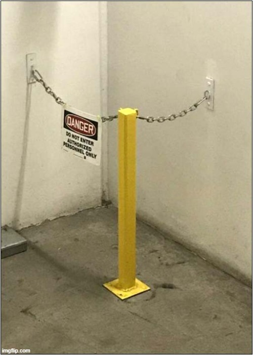 I So Want Duck Under The Barrier To Take A Closer Look ! | image tagged in danger,keep out,curiosity | made w/ Imgflip meme maker