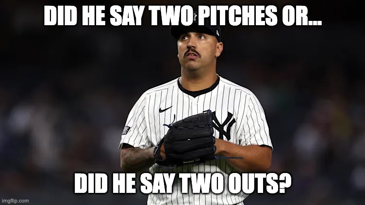 Nasty Nestor | DID HE SAY TWO PITCHES OR... DID HE SAY TWO OUTS? | image tagged in nestor | made w/ Imgflip meme maker