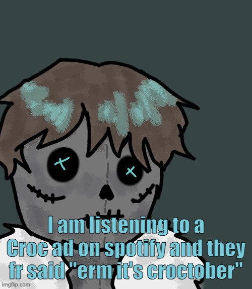 I know you guys don't care but ts so corny | I am listening to a Croc ad on spotify and they fr said "erm it's croctober" | image tagged in osde plush thanks disco | made w/ Imgflip meme maker