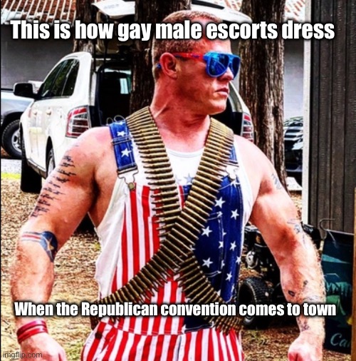 Male prostitutes dressing up for MAGA on GRINDR | This is how gay male escorts dress; When the Republican convention comes to town | image tagged in gay maga super daddy | made w/ Imgflip meme maker