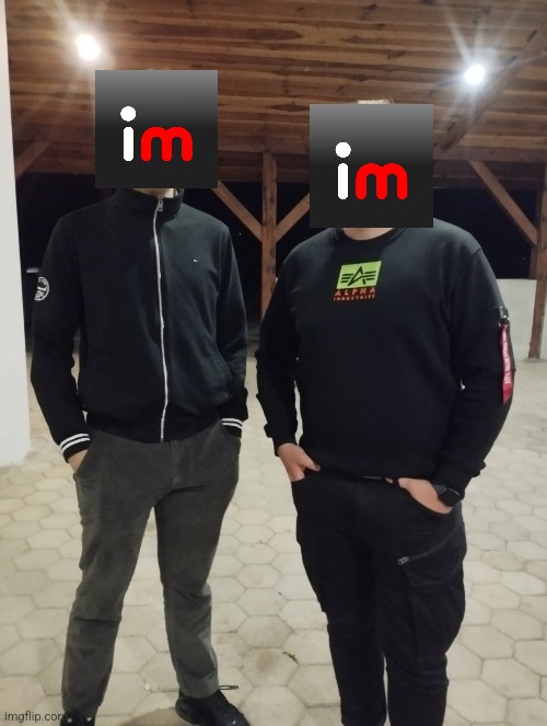 Me and my cousin | made w/ Imgflip meme maker