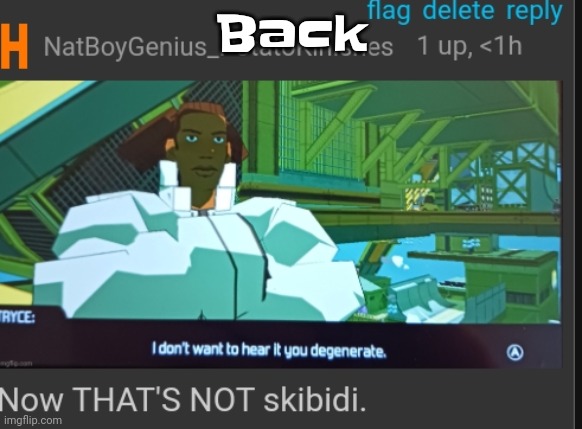 Now that's NOT skibidi | Back | image tagged in now that's not skibidi | made w/ Imgflip meme maker