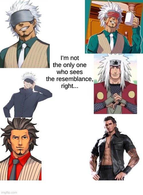 My very own trashy theory | I'm not the only one who sees the resemblance, right... | image tagged in ace attorney,naruto,jjk,final fantasy xv,final fantasy,jujutsu kaisen | made w/ Imgflip meme maker