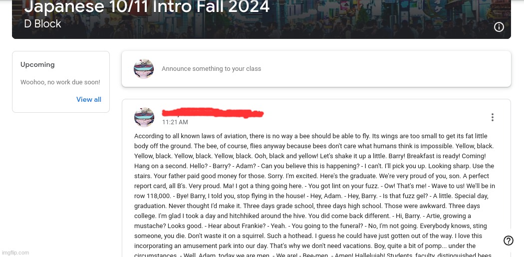 I copy and pasted the entire bee movie script into my google classroom | made w/ Imgflip meme maker