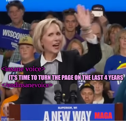 We know Gwen, we know | <insane voice>; IT'S TIME TO TURN THE PAGE ON THE LAST 4 YEARS; </endinsanevoice>; MAGA | image tagged in bye bye gwen | made w/ Imgflip meme maker