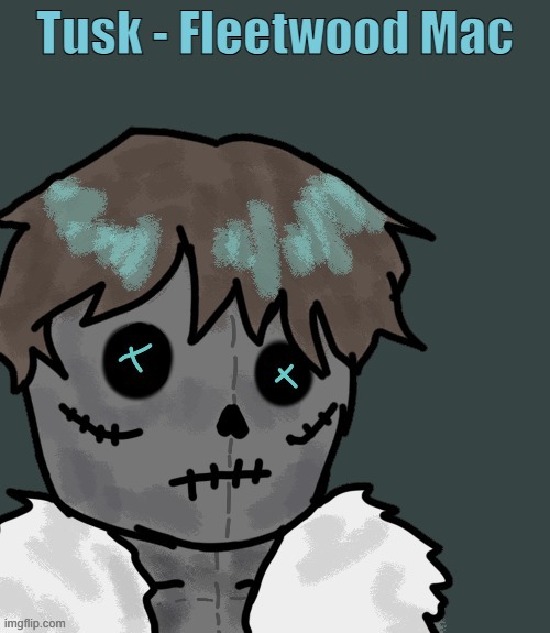 OsDe plush (thanks Disco) | Tusk - Fleetwood Mac | image tagged in osde plush thanks disco | made w/ Imgflip meme maker
