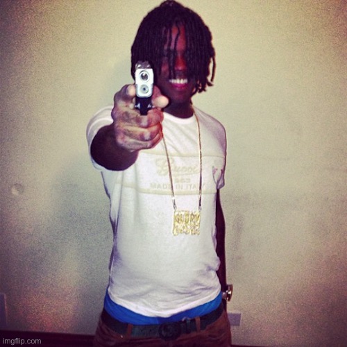 chief keef gun | image tagged in chief keef gun | made w/ Imgflip meme maker