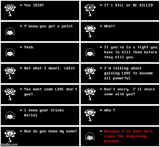 A “Frisk” and Flowey interaction | image tagged in undertale,frisk,flowey,chara,story | made w/ Imgflip meme maker