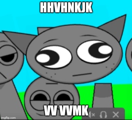 Stupid gray | HHVHNKJK; VV VVMK | image tagged in stupid gray | made w/ Imgflip meme maker