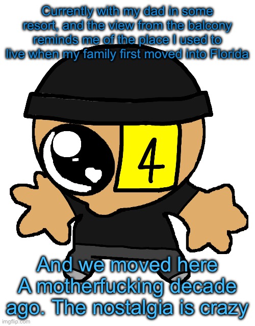 If you’re curious. It was a town north of Orlando called altamonte springs | Currently with my dad in some resort, and the view from the balcony reminds me of the place I used to live when my family first moved into Florida; And we moved here A motherfucking decade ago. The nostalgia is crazy | image tagged in goober lala | made w/ Imgflip meme maker