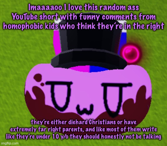 no brain only bean | lmaaaaoo I love this random ass YouTube short with funny comments from homophobic kids who think they’re in the right; they’re either diehard Christians or have extremely far right parents, and like most of them write like they’re under 10 y/o they should honestly not be talking | image tagged in no brain only bean | made w/ Imgflip meme maker