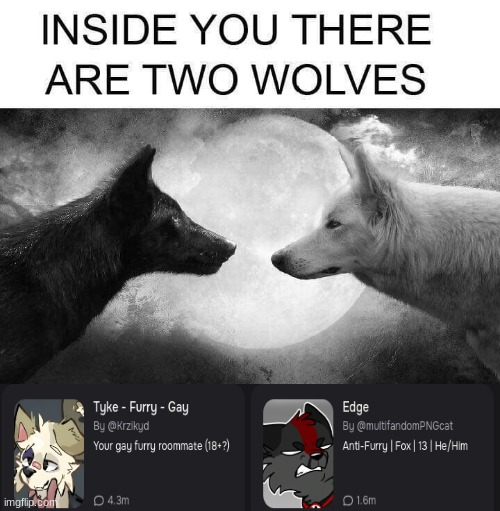 Inside you there are two wolves | image tagged in inside you there are two wolves | made w/ Imgflip meme maker