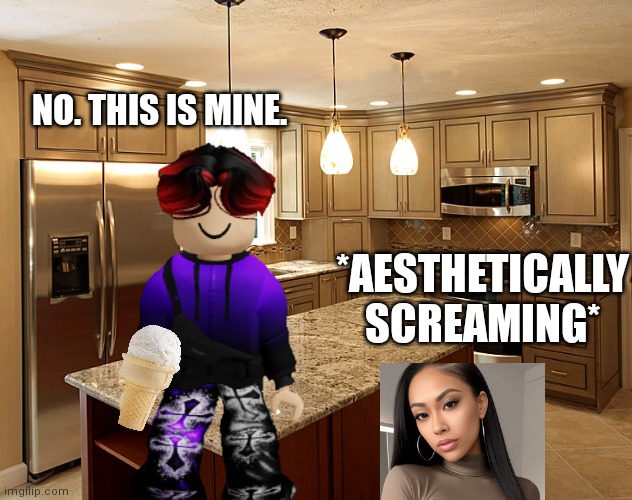 William's not sharing his ice cream to this Sephora Girl and I'm glad he never will. (Credit to Eri-Eri99 for this scenario) | NO. THIS IS MINE. *AESTHETICALLY SCREAMING* | image tagged in kitchen,william,preppy,memes,sephora | made w/ Imgflip meme maker