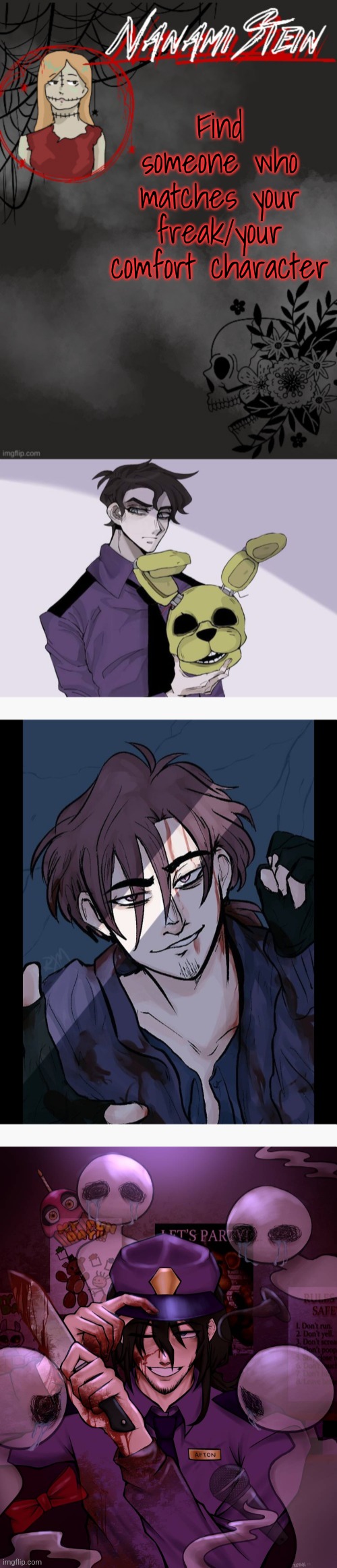 DON'T JUDGE PLEASE I BEG YOU NOT TO JUDGE | Find someone who matches your freak/your comfort character | image tagged in nanami spooky season template thanks disco,william afton,fnaf | made w/ Imgflip meme maker