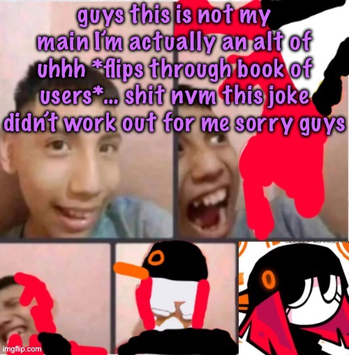 changed lore 5 | guys this is not my main I’m actually an alt of uhhh *flips through book of users*… shit nvm this joke didn’t work out for me sorry guys | image tagged in changed lore 5 | made w/ Imgflip meme maker