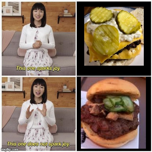 Marie Kondo Spark Joy | image tagged in marie kondo spark joy,food,fast food,burgers | made w/ Imgflip meme maker