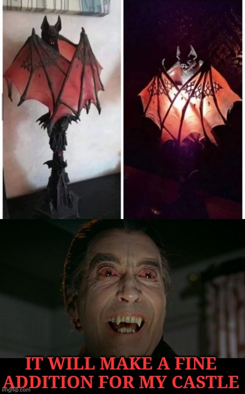 I WANT THIS LAMP | IT WILL MAKE A FINE ADDITION FOR MY CASTLE | image tagged in dracula,bats,spooky,spooktober | made w/ Imgflip meme maker