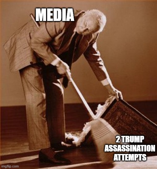 Like It Never Happened | MEDIA; 2 TRUMP ASSASSINATION ATTEMPTS | image tagged in memes | made w/ Imgflip meme maker