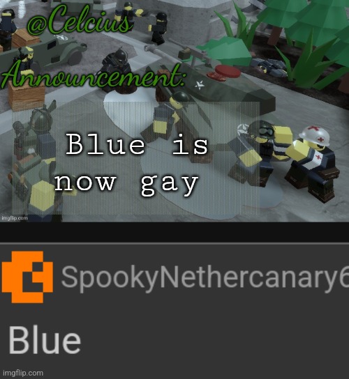 Blue is now gay | image tagged in ultra mega awesome celsius announcement temp template | made w/ Imgflip meme maker