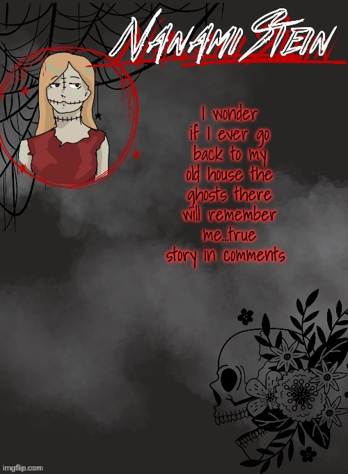 Nanami spooky season template (thanks disco♡) | I wonder if I ever go back to my old house the ghosts there will remember me...true story in comments | image tagged in nanami spooky season template thanks disco | made w/ Imgflip meme maker