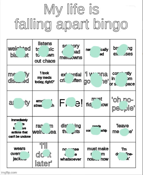 I don’t take meds but other than that bingo | image tagged in my life is falling apart bingo | made w/ Imgflip meme maker