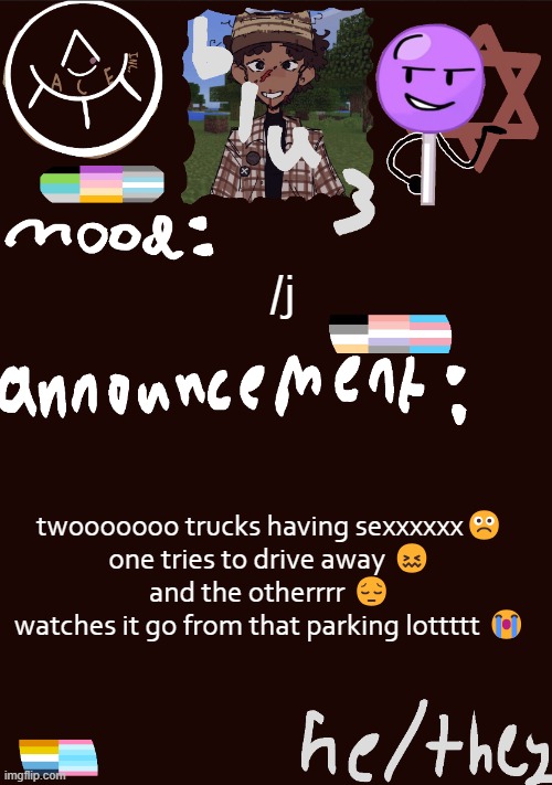 coping,,, | /j; twooooooo trucks having sexxxxxx☹️

one tries to drive away 😖
and the otherrrr 😔
watches it go from that parking lottttt 😭 | image tagged in blu3 s gnarly sick temp | made w/ Imgflip meme maker