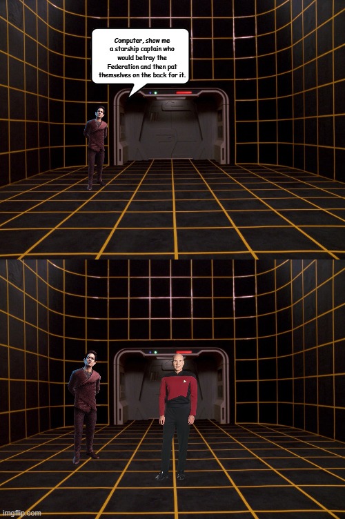Weyoun on a holodeck | Computer, show me a starship captain who would betray the Federation and then pat themselves on the back for it. | image tagged in star trek the next generation,star trek deep space nine | made w/ Imgflip meme maker
