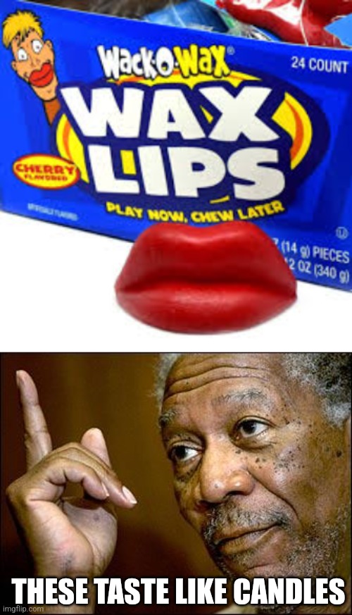 THESE TASTE LIKE CANDLES | image tagged in this morgan freeman | made w/ Imgflip meme maker