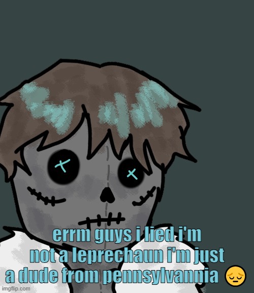 how it feels to spread misinformation | errm guys i lied i'm not a leprechaun i'm just a dude from pennsylvannia 😔 | image tagged in osde plush thanks disco | made w/ Imgflip meme maker