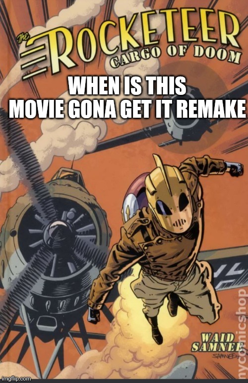 WHEN IS THIS MOVIE GONA GET IT REMAKE | image tagged in movies | made w/ Imgflip meme maker