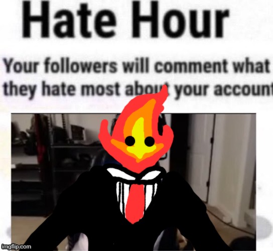 Hate hour | image tagged in hate hour | made w/ Imgflip meme maker