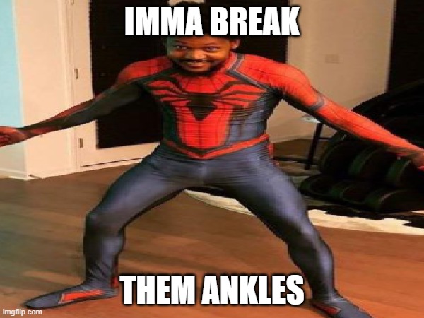 CoryxKenshin 24/7: | IMMA BREAK; THEM ANKLES | image tagged in gifs,spiderman,cory,spooderman,fyp,youtuber | made w/ Imgflip meme maker