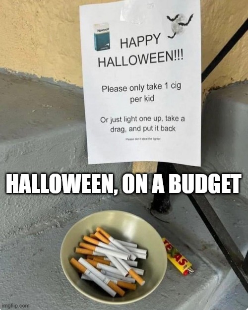 Happy Halloween | HALLOWEEN, ON A BUDGET | image tagged in dark humor | made w/ Imgflip meme maker