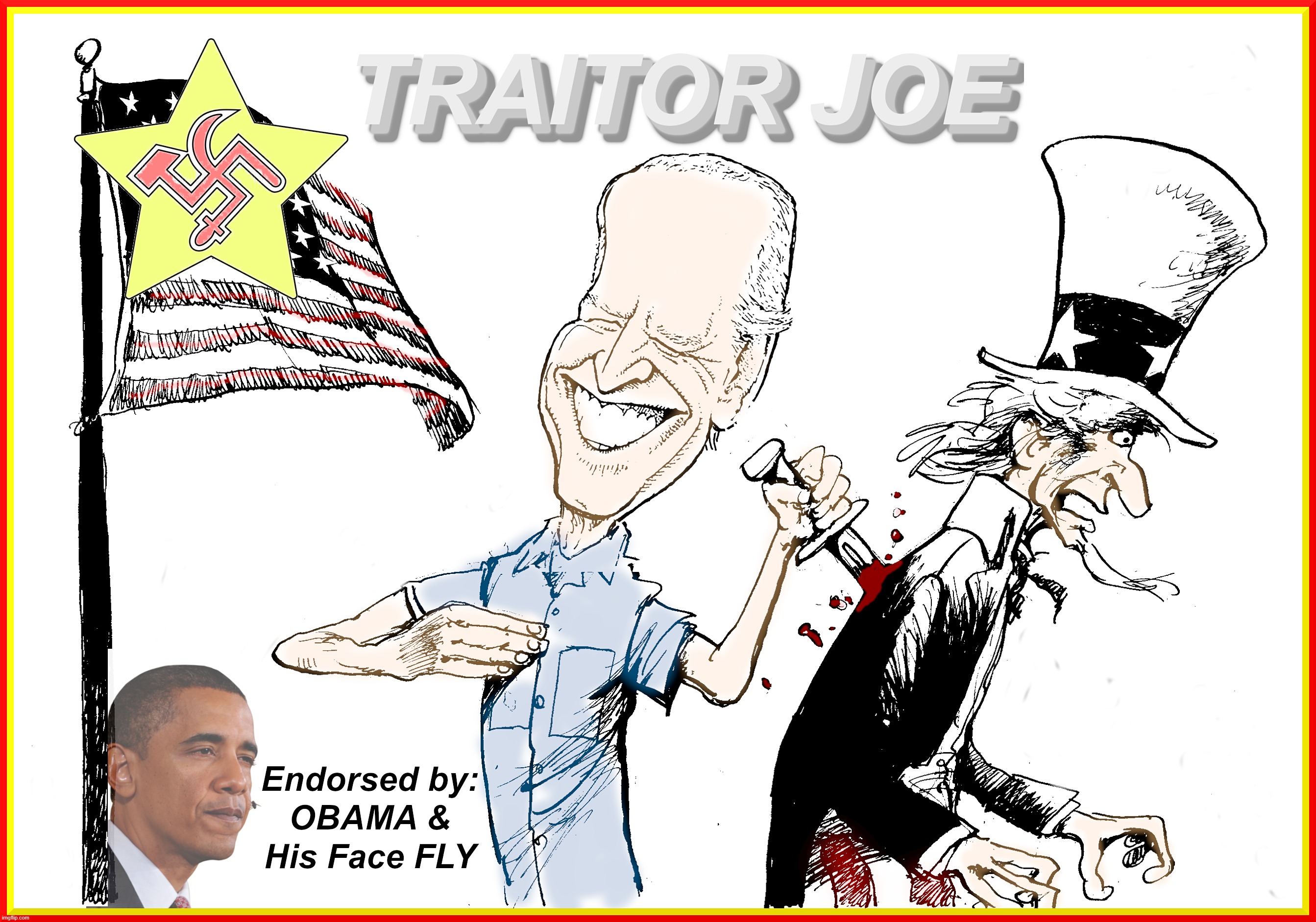 TRAITOR JOE | image tagged in biden,obama,coup,disloyal,sell out,backstabber | made w/ Imgflip meme maker