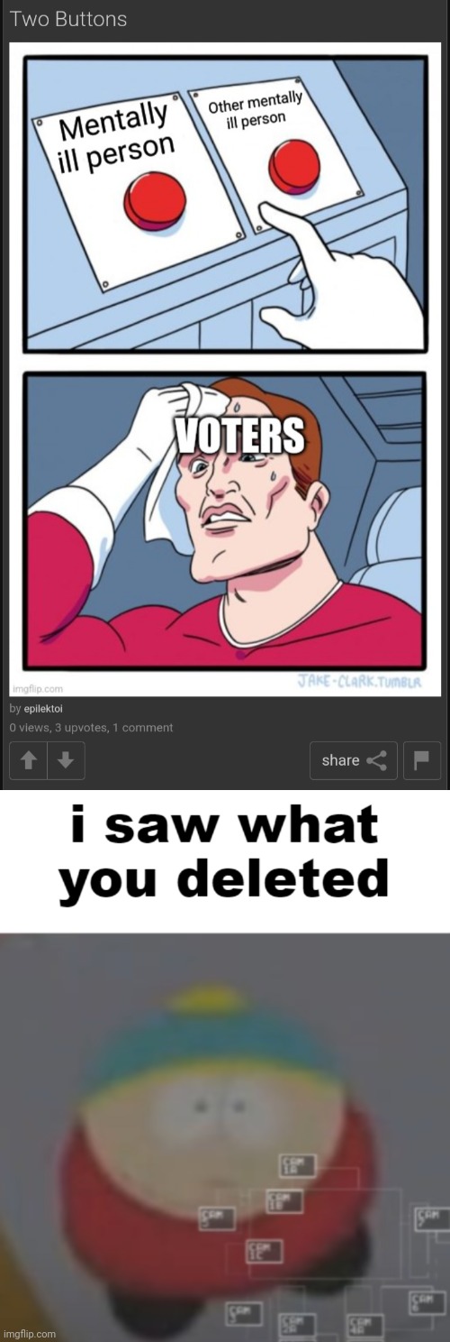 image tagged in i saw what you deleted cartman | made w/ Imgflip meme maker