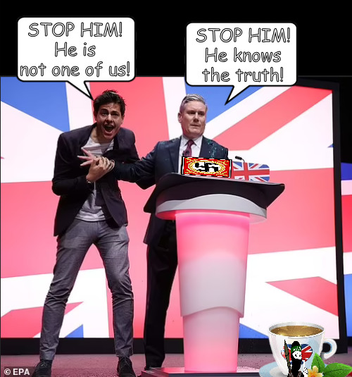 Starmer? He's just not one of us. | STOP HIM!
He knows the truth! STOP HIM! He is not one of us! | image tagged in memes,politics,uk,islam,migrants,invasion | made w/ Imgflip meme maker