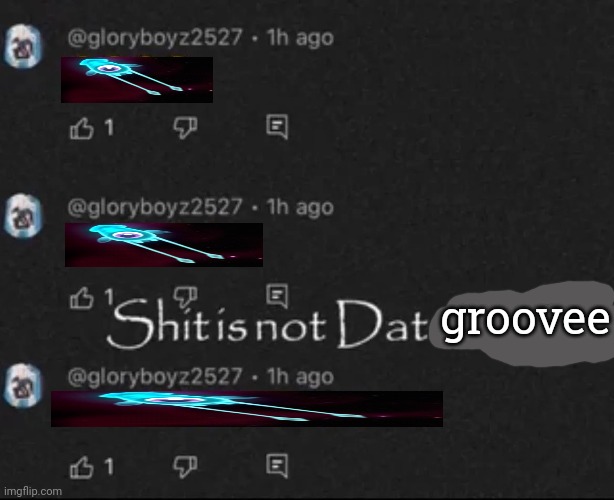Shit is not Dat unfunny | groovee | image tagged in shit is not dat unfunny | made w/ Imgflip meme maker