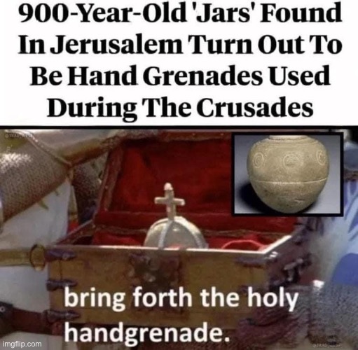 Bring it | image tagged in holy,hand grenade,grenade,hand,monty python | made w/ Imgflip meme maker