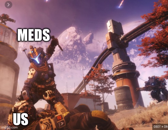 titanfall 2 | MEDS; US | image tagged in titanfall 2 | made w/ Imgflip meme maker