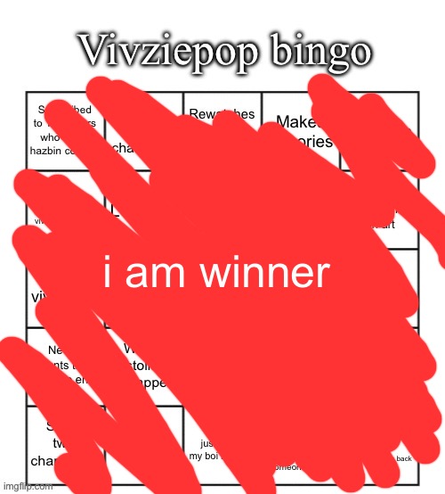 this is just a shitpost dont worry | i am winner | image tagged in vivziepop bingo | made w/ Imgflip meme maker